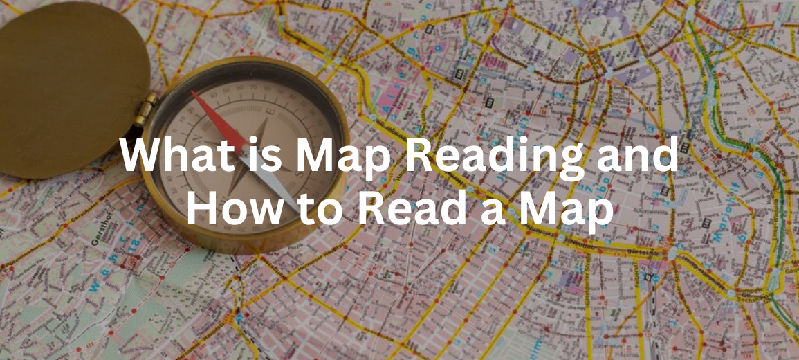 What is map reading and how to read a map?